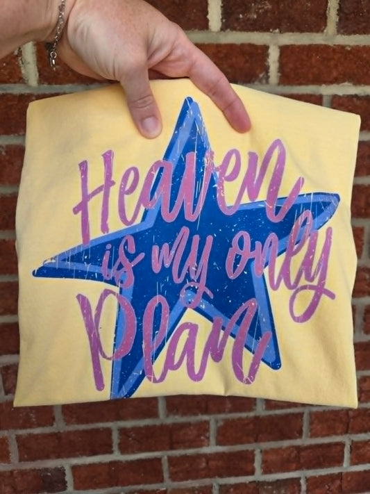 Heaven Is My Only Plan