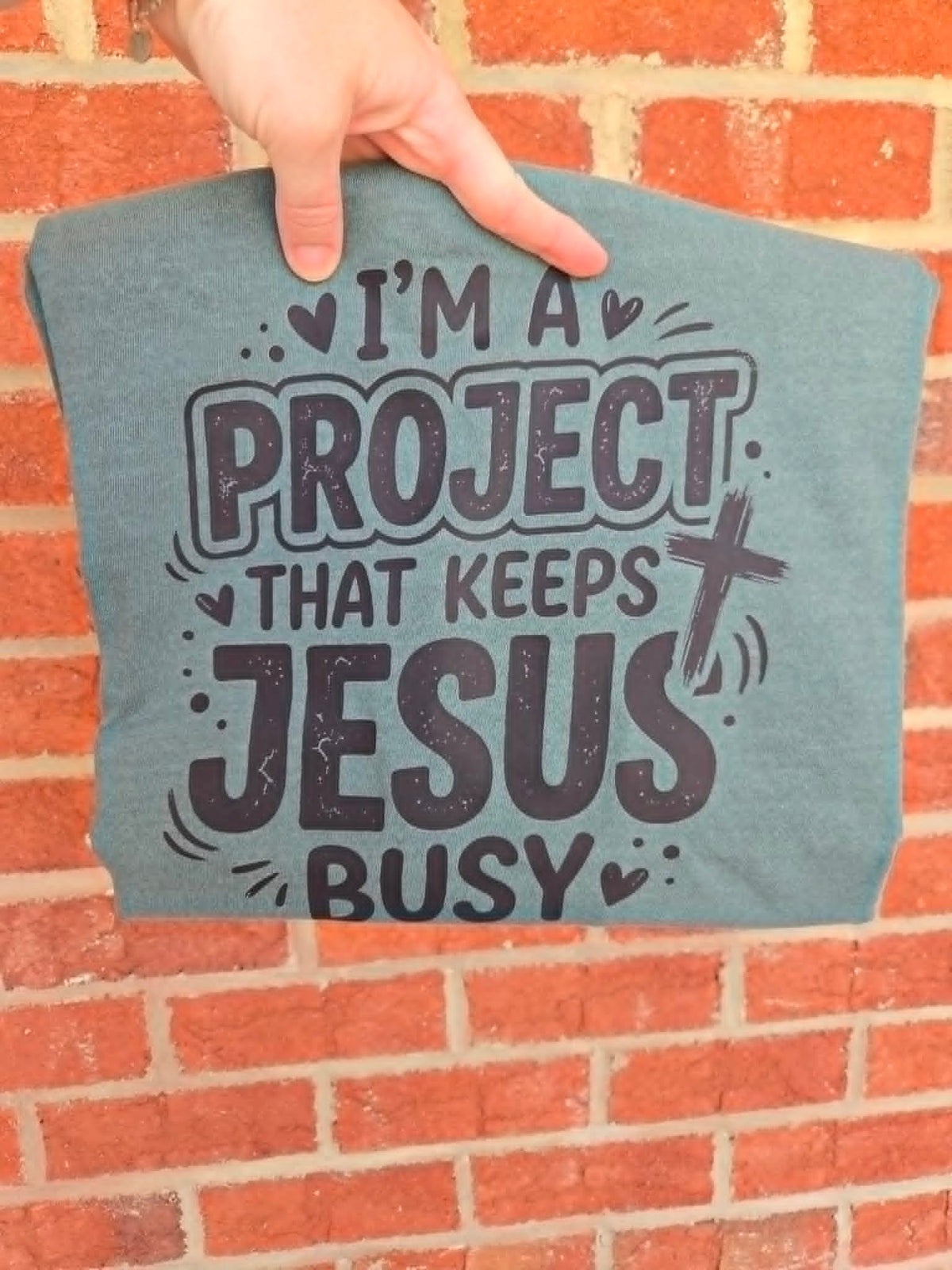 I'm A Project That Keeps Jesus Busy