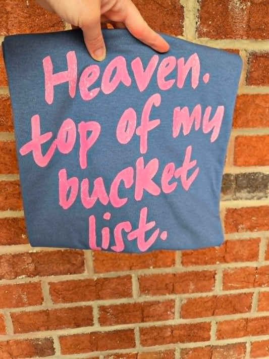 Heaven, Top Of My Bucketlist