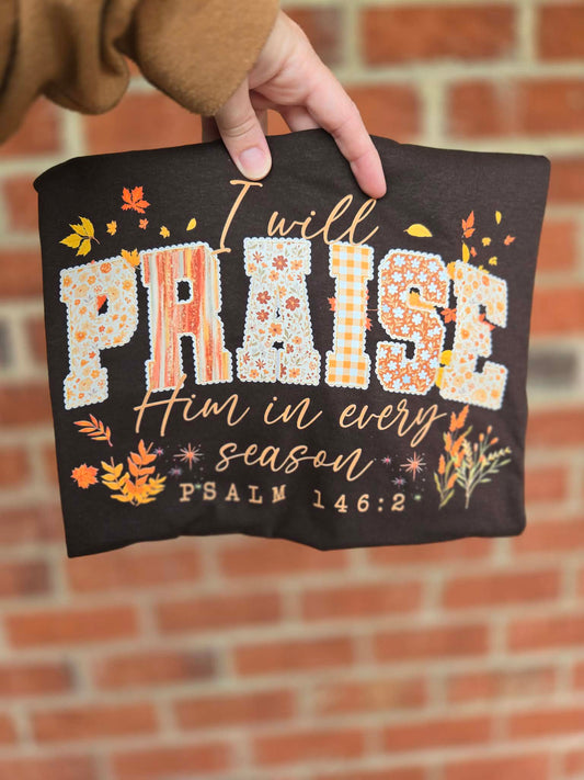 Fall I Will Praise Him In Every Season