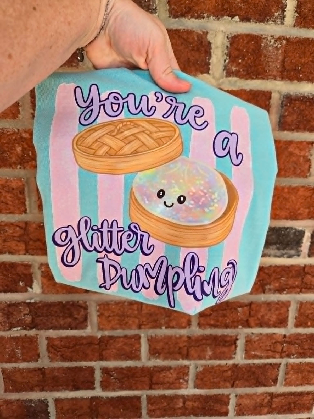 You're A Glitter Dumpling
