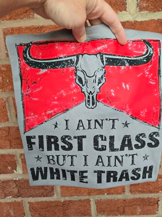 I Ain't First Class