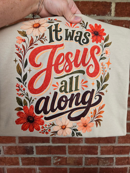 It Was Jesus All Along
