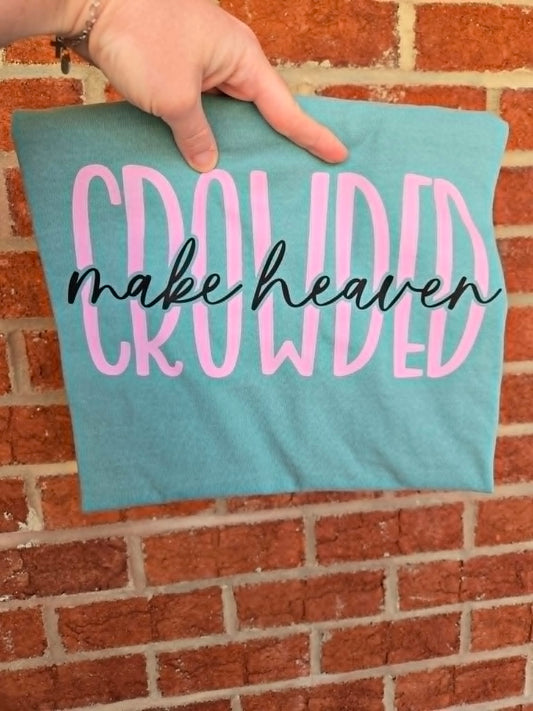 Make Heaven Crowded